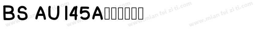 BS AU145a字体转换